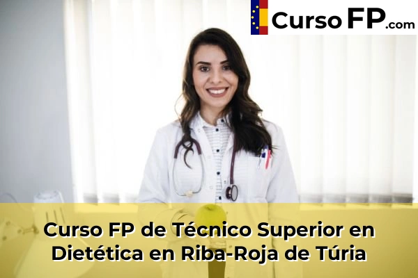 Curso FP de Técnico Superior en Dietética en Alfara del Patriarca 186 Curso FP de Técnico Superior en Dietética en Riba-Roja de Túria