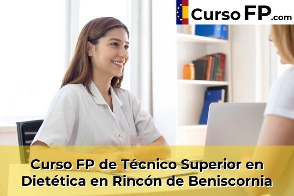 Curso FP de Técnico Superior en Dietética en Rincón de Beniscornia