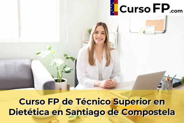 Curso FP de Técnico Superior en Dietética en Santiago de Compostela