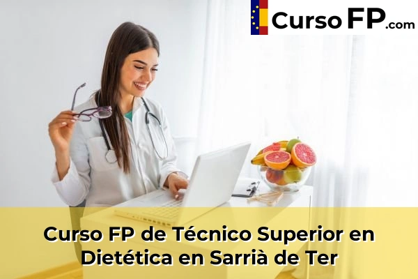 Curso FP de Técnico Superior en Dietética en Palamós 59 Curso FP de Técnico Superior en Dietética en Sarrià de Ter