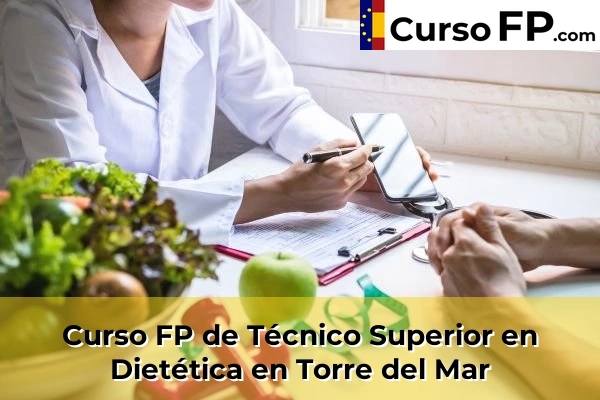 Curso FP de Técnico Superior en Dietética en Rincón de la Victoria 73 Curso FP de Técnico Superior en Dietética en Torre del Mar