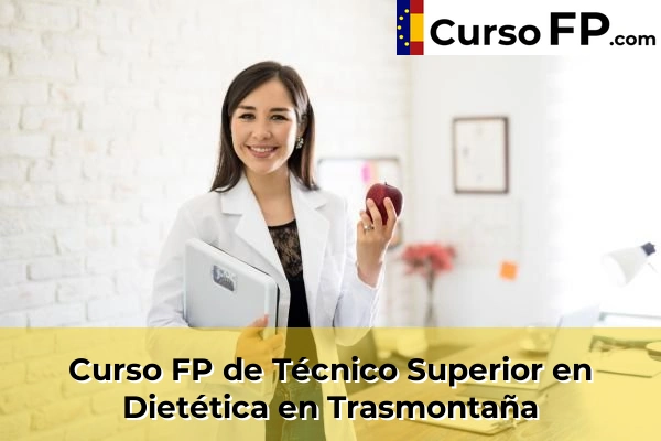 Curso FP de Técnico Superior en Dietética en Trasmontaña