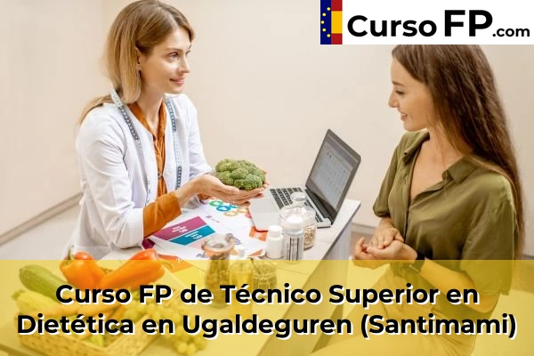 Curso FP de Técnico Superior en Dietética en Ugaldeguren (Santimami)