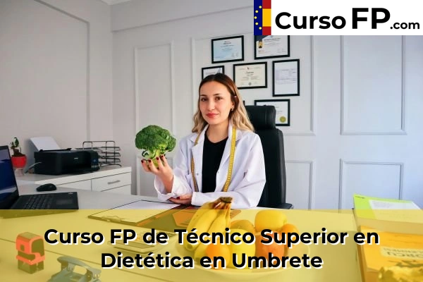 Curso FP de Técnico Superior en Dietética en Dos Hermanas 83 Curso FP de Técnico Superior en Dietética en Umbrete