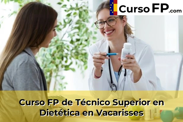 Curso FP de Técnico Superior en Dietética en Cubelles 155 Curso FP de Técnico Superior en Dietética en Vacarisses