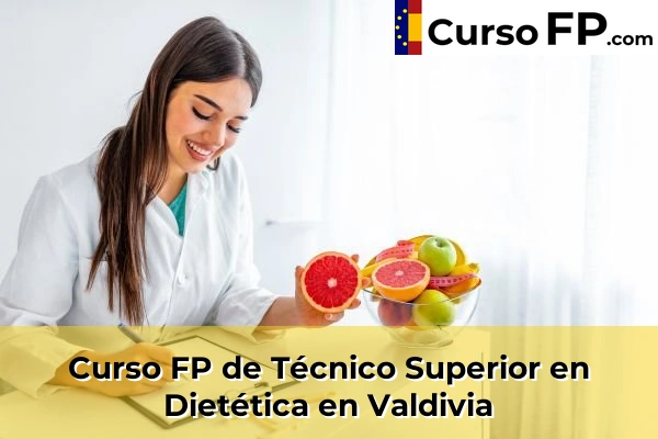 Curso FP de Técnico Superior en Dietética en Puebla de Alcocer 48 Curso FP de Técnico Superior en Dietética en Valdivia