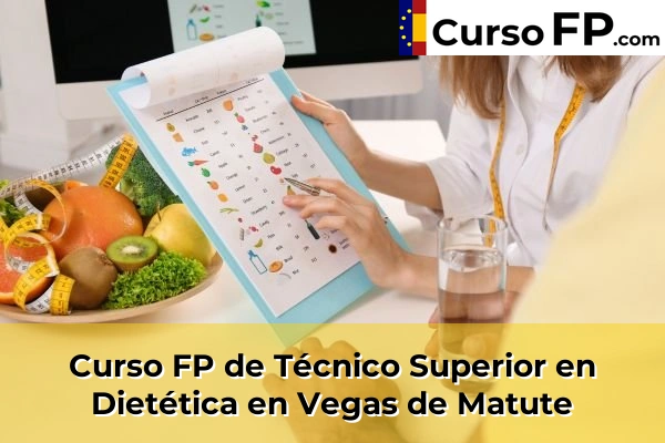 Curso FP de Técnico Superior en Dietética en Vegas de Matute