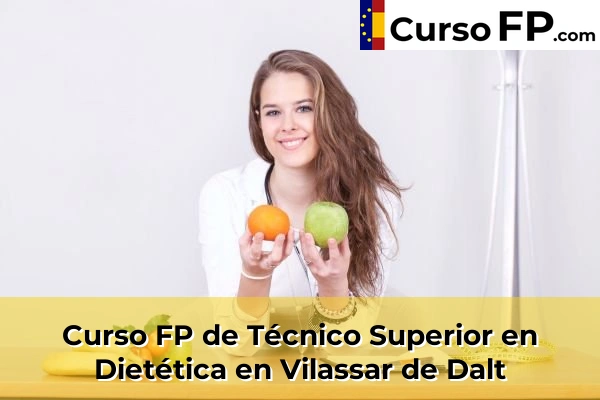 Curso FP de Técnico Superior en Dietética en Cubelles 162 Curso FP de Técnico Superior en Dietética en Vilassar de Dalt