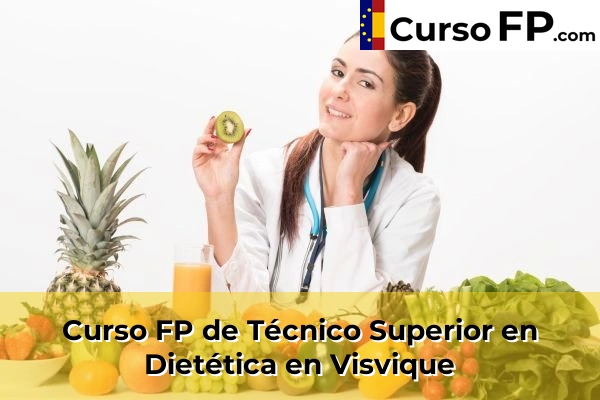 Curso FP de Técnico Superior en Dietética en Visvique