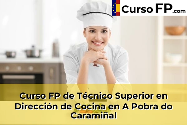 Curso FP de Técnico Superior en Dirección de Cocina en Montrove 33 Curso FP de Técnico Superior en Dirección de Cocina en A Pobra do Caramiñal
