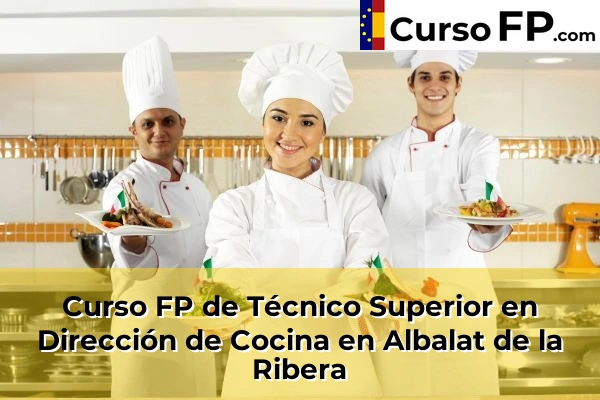 Curso FP de Técnico Superior en Dirección de Cocina en Albal