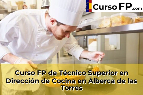 Curso FP de Técnico Superior en Dirección de Cocina en San Pedro del Pinatar 32 Curso FP de Técnico Superior en Dirección de Cocina en Alberca de las Torres