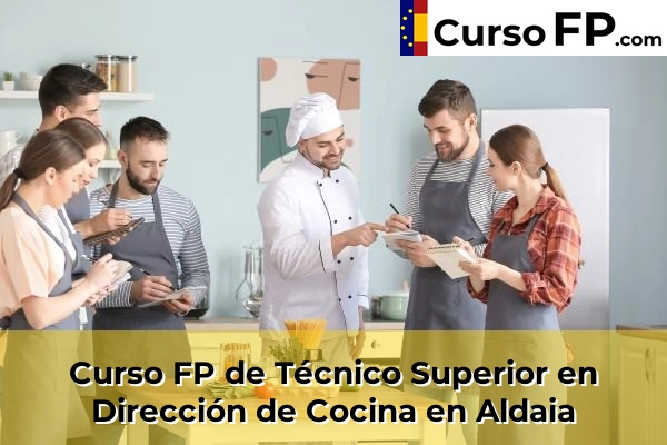 Curso FP de Técnico Superior en Dirección de Cocina en Aldaia