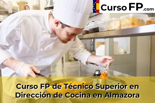 Curso FP de Técnico Superior en Dirección de Cocina en Pueblo 32 Curso FP de Técnico Superior en Dirección de Cocina en Almazora