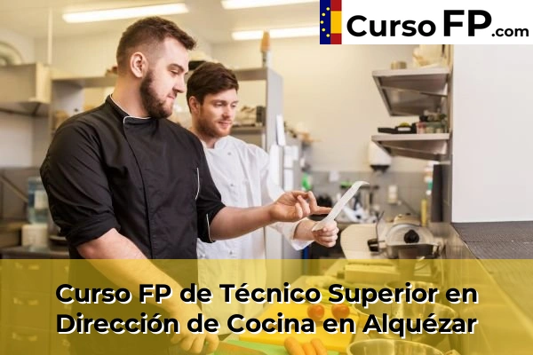 Curso FP de Técnico Superior en Dirección de Cocina en Alquézar