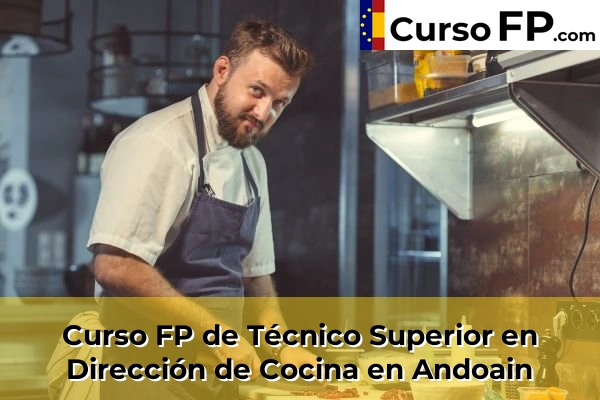 Curso FP de Técnico Superior en Dirección de Cocina en Soraluze-Placencia de las Armas 30 Curso FP de Técnico Superior en Dirección de Cocina en Andoain