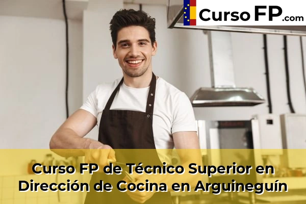 Curso FP de Técnico Superior en Dirección de Cocina en Arguineguín