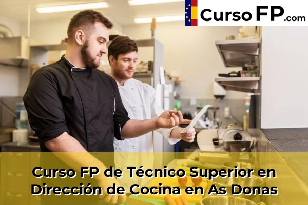 Curso FP de Técnico Superior en Dirección de Cocina en Sarria 32 Curso FP de Técnico Superior en Dirección de Cocina en As Donas