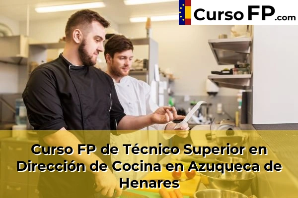 Curso FP de Técnico Superior en Dirección de Cocina en Cabanillas del Campo 31 Curso FP de Técnico Superior en Dirección de Cocina en Azuqueca de Henares