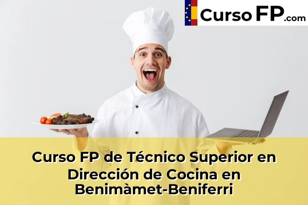 Curso FP de Técnico Superior en Dirección de Cocina en Benimàmet-Beniferri