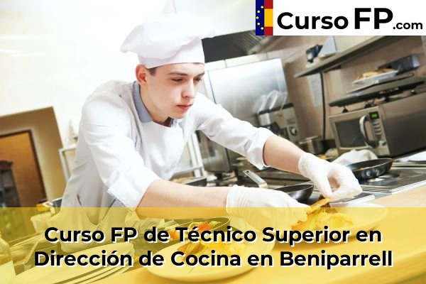 Curso FP de Técnico Superior en Dirección de Cocina en Beniparrell
