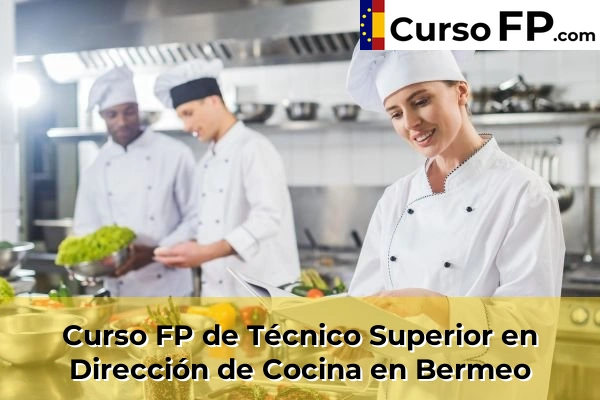 Curso FP de Técnico Superior en Dirección de Cocina en Abadiño-Zelaieta 43 Curso FP de Técnico Superior en Dirección de Cocina en Bermeo