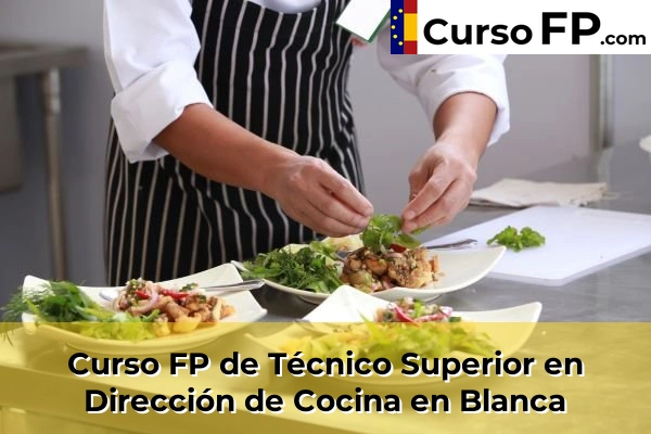 Curso FP de Técnico Superior en Dirección de Cocina en San Pedro del Pinatar 42 Curso FP de Técnico Superior en Dirección de Cocina en Blanca