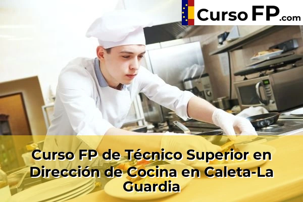 Curso FP de Técnico Superior en Dirección de Cocina en Peligros 42 Curso FP de Técnico Superior en Dirección de Cocina en Caleta-La Guardia