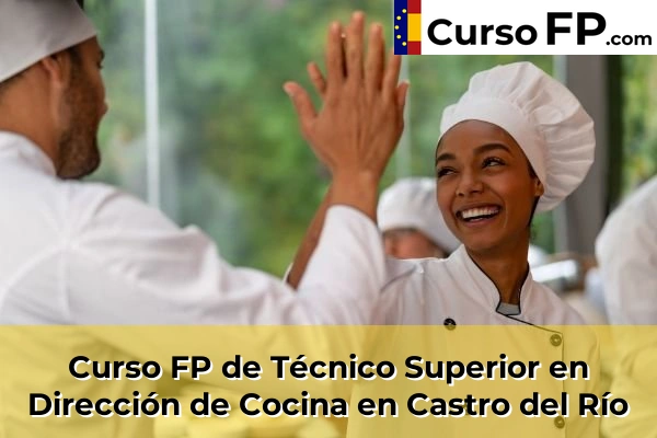 Curso FP de Técnico Superior en Dirección de Cocina en Castro del Río