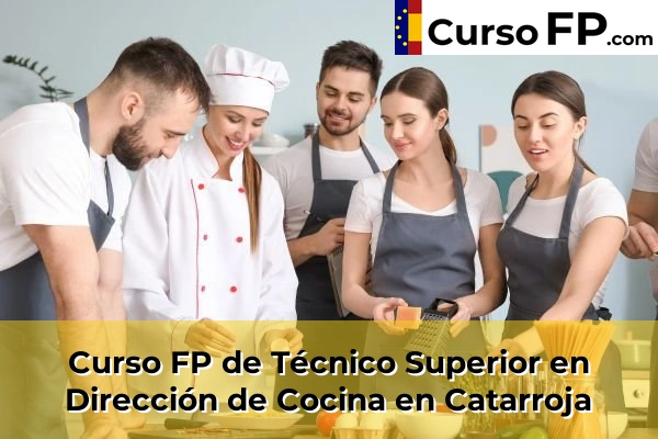 Curso FP de Técnico Superior en Dirección de Cocina en Catarroja