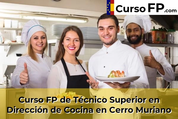 Curso FP de Técnico Superior en Dirección de Cocina en Cerro Muriano