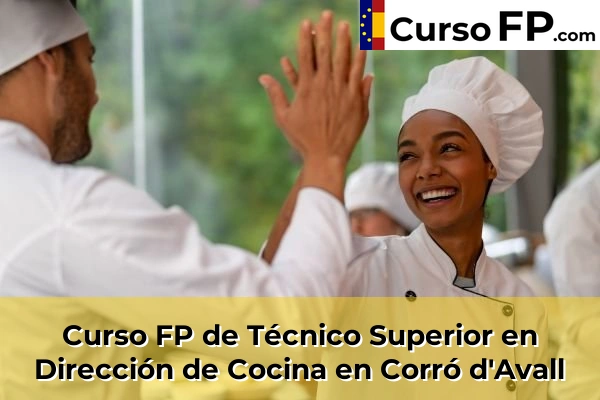 Curso FP de Técnico Superior en Dirección de Cocina en Corró d'Avall