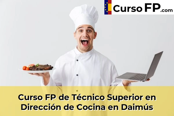 Curso FP de Técnico Superior en Dirección de Cocina en Daimús