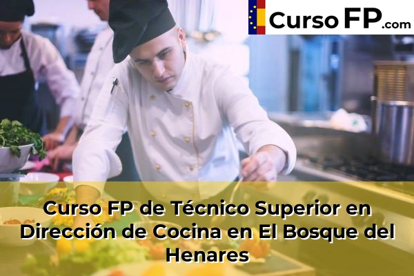 Curso FP de Técnico Superior en Dirección de Cocina en Cabanillas del Campo 32 Curso FP de Técnico Superior en Dirección de Cocina en El Bosque del Henares