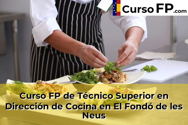 Curso FP de Técnico Superior en Dirección de Cocina en Jacarilla 64 Curso FP de Técnico Superior en Dirección de Cocina en El Fondó de les Neus
