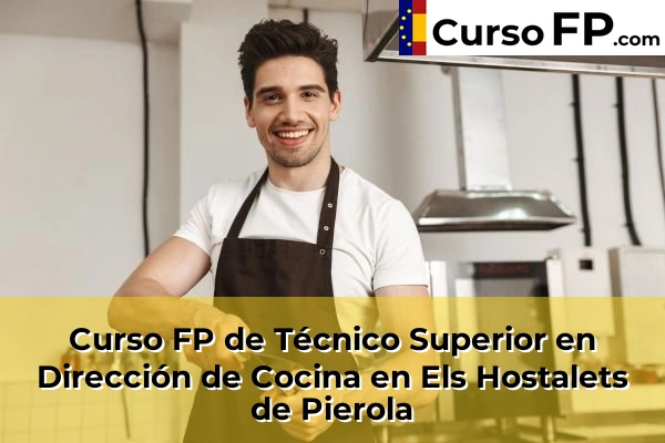 Curso FP de Técnico Superior en Dirección de Cocina en Els Hostalets de Pierola