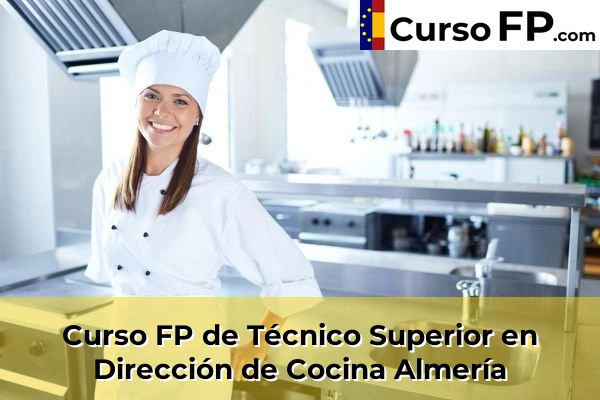 Curso FP de Técnico Superior en Dirección de Cocina en la provincia de Toledo 71 Curso FP de Técnico Superior en Dirección de Cocina en la provincia de Almería