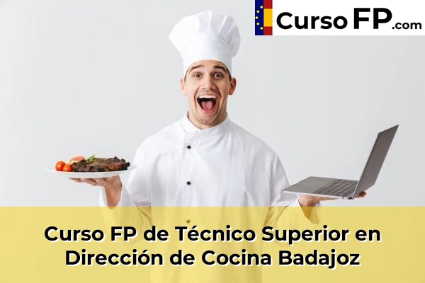 Curso FP de Técnico Superior en Dirección de Cocina en la provincia de Toledo 74 Curso FP de Técnico Superior en Dirección de Cocina en la provincia de Badajoz