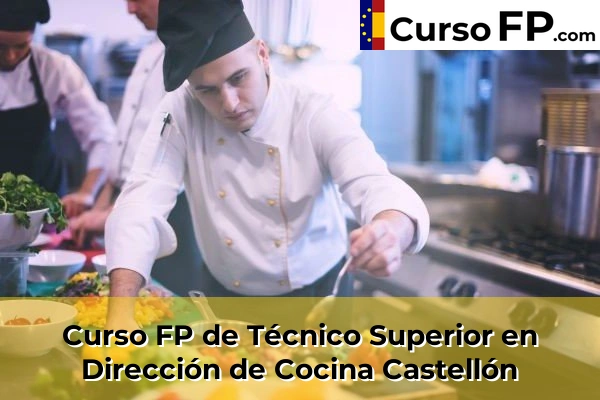 Curso FP de Técnico Superior en Dirección de Cocina en la provincia de Toledo 81 Curso FP de Técnico Superior en Dirección de Cocina en la provincia de Castellón