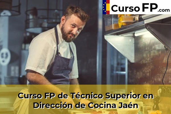 Curso FP de Técnico Superior en Dirección de Cocina en la provincia de Toledo 92 Curso FP de Técnico Superior en Dirección de Cocina en la provincia de Jaén