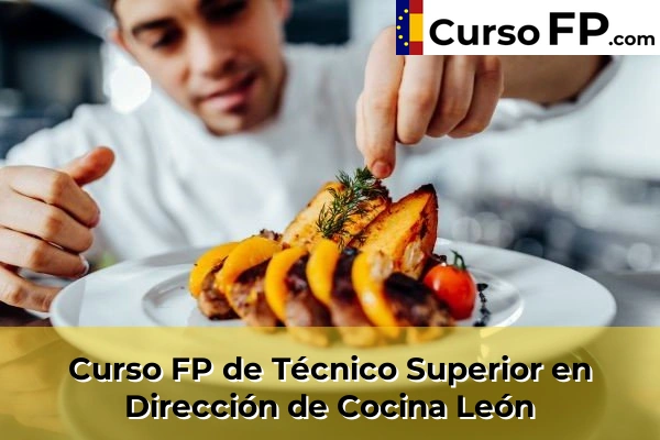 Curso FP de Técnico Superior en Dirección de Cocina en la provincia de Toledo 95 Curso FP de Técnico Superior en Dirección de Cocina en la provincia de León