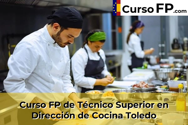 Curso FP de Técnico Superior en Dirección de Cocina en la provincia de Cantabria 114 Curso FP de Técnico Superior en Dirección de Cocina en la provincia de Toledo