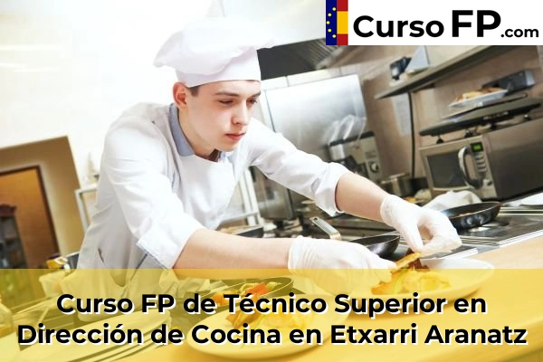 Curso FP de Técnico Superior en Dirección de Cocina en la provincia de Navarra 13 Curso FP de Técnico Superior en Dirección de Cocina en Etxarri Aranatz