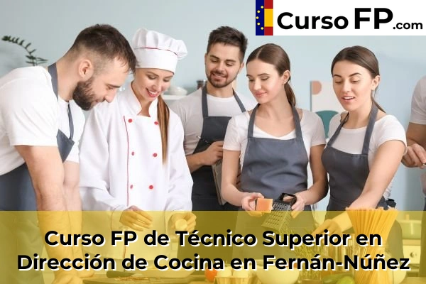 Curso FP de Técnico Superior en Dirección de Cocina en Fernán-Núñez