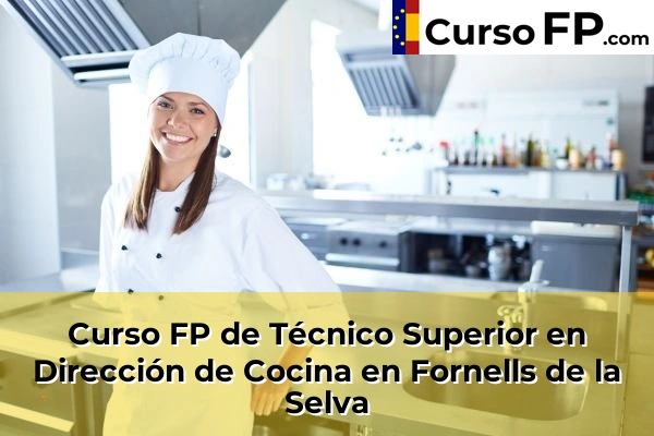 Curso FP de Técnico Superior en Dirección de Cocina en Santa Coloma de Farners 40 Curso FP de Técnico Superior en Dirección de Cocina en Fornells de la Selva