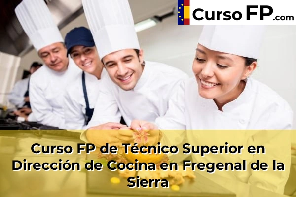 Curso FP de Técnico Superior en Dirección de Cocina en Fregenal de la Sierra
