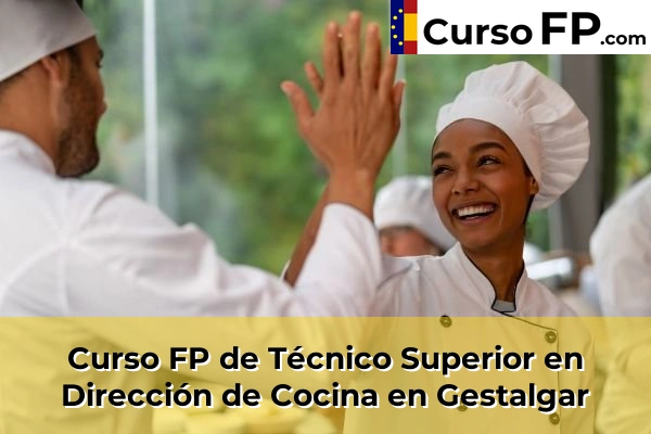 Curso FP de Técnico Superior en Dirección de Cocina en Gestalgar