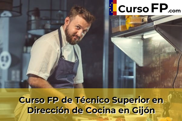 Curso FP de Técnico Superior en Dirección de Cocina en Los Cabos 34 Curso FP de Técnico Superior en Dirección de Cocina en Gijón