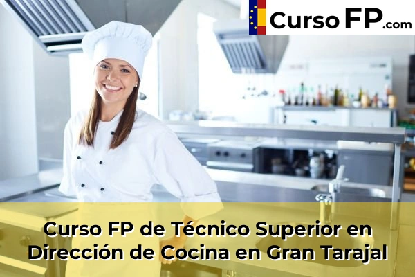 Curso FP de Técnico Superior en Dirección de Cocina en Gran Tarajal