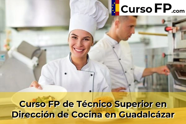 Curso FP de Técnico Superior en Dirección de Cocina en Guadalcázar